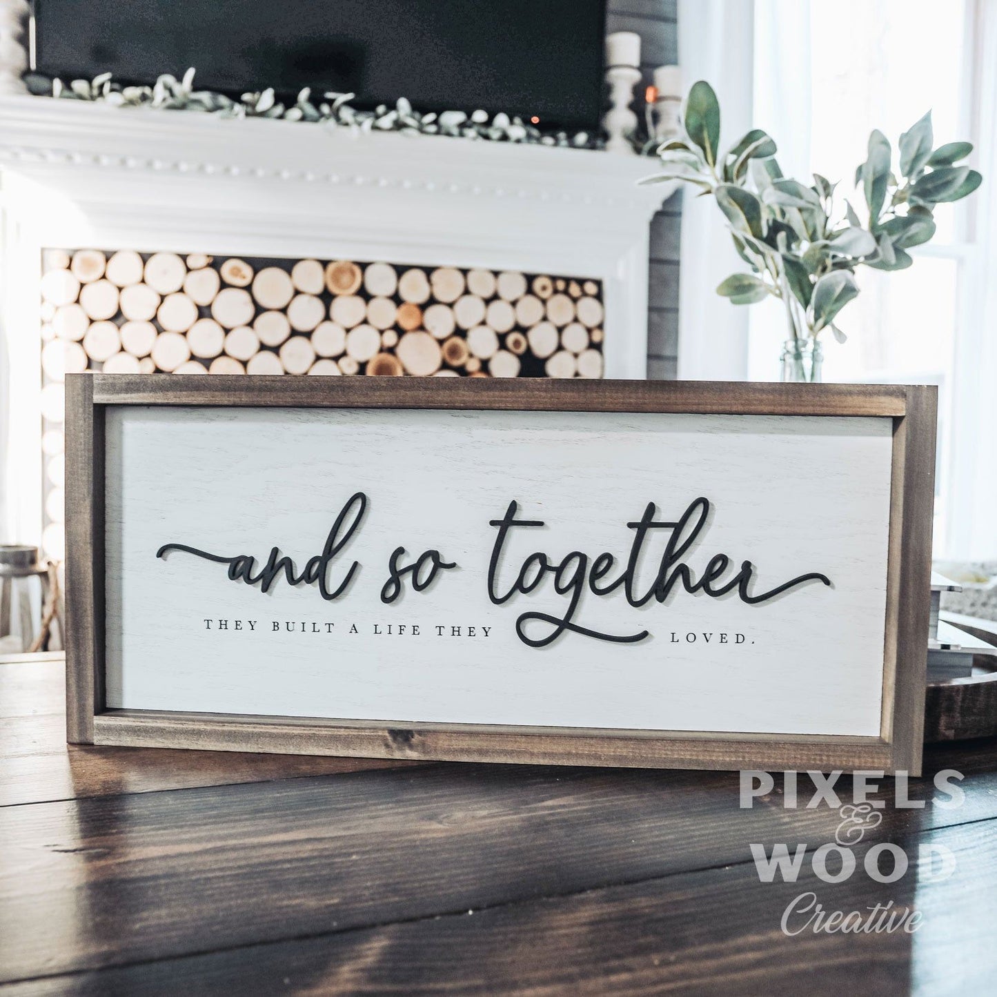 3D And so together Wood Sign
